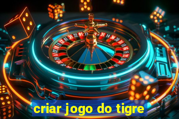 criar jogo do tigre